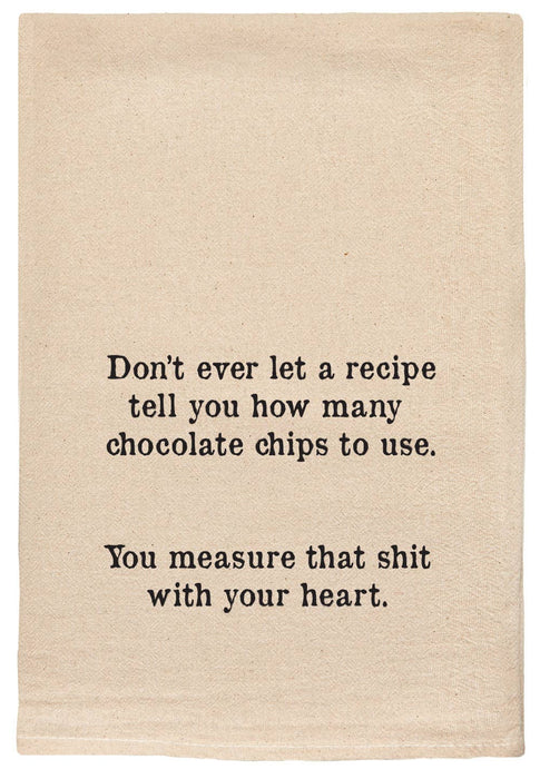 Don't Let a Recipe tell how many Chocolate Chips tea towels